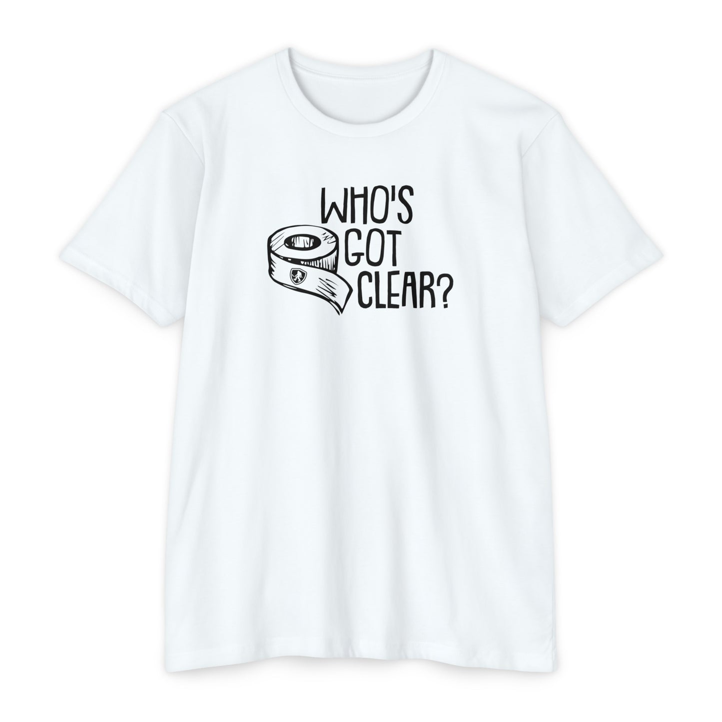 Who's Got Clear? Tee