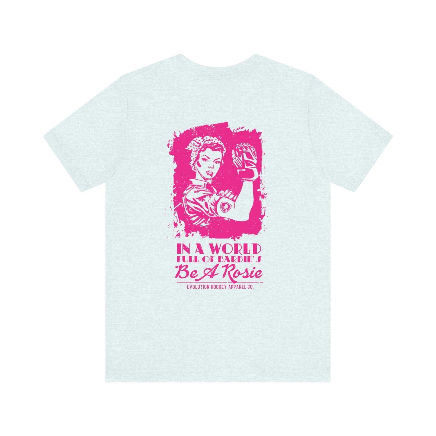 Women's Be a Rosie T-Shirt