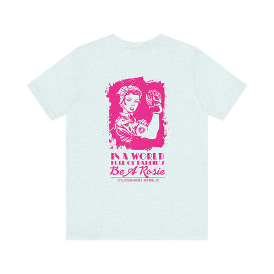 Women's Be a Rosie T-Shirt