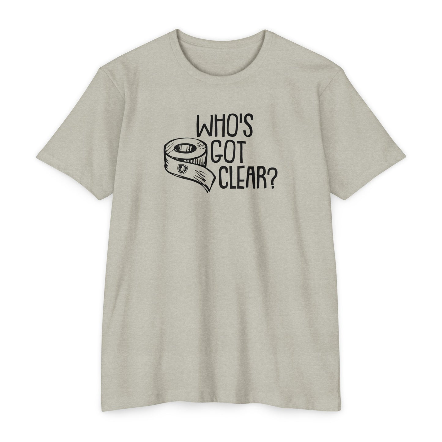 Who's Got Clear? Tee